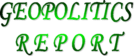 GEOPOLITICS
 R E P O R T